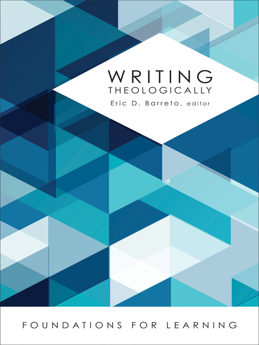 Title details for Writing Theologically by Eric D. Barreto - Available